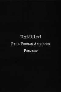 Untitled Paul Thomas Anderson Project